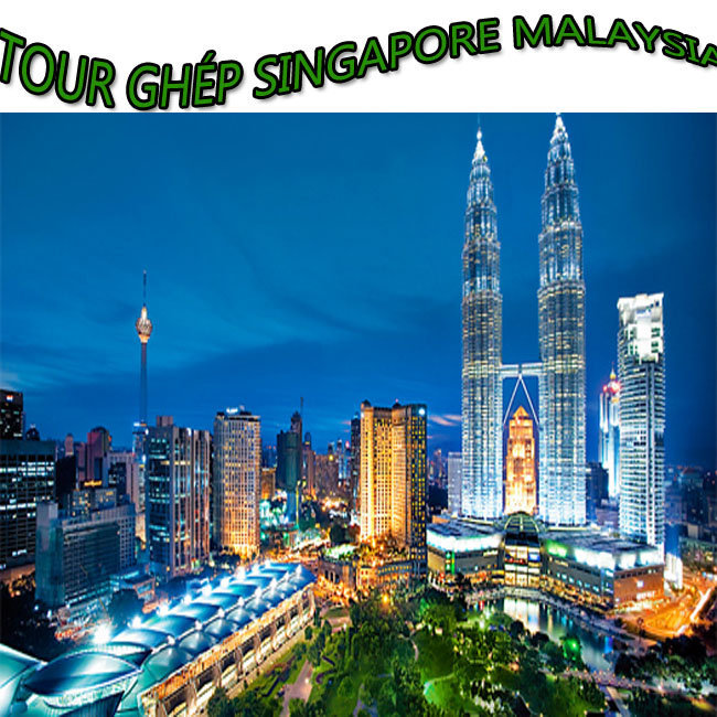 tour singapore malaysia khoi hanh tu ha noi gia re